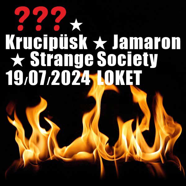 ? - KRUCIPÜSK - JAMARON - STRANGE SOCIETY Tickets